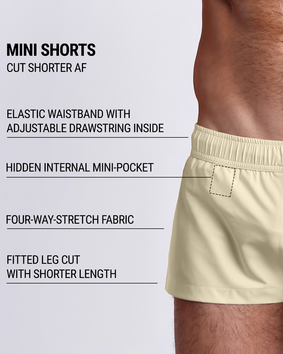 Infographic explaining the many features of the CREAM FIELDS Mini Shorts. These MINI SHORTS have elastic waistband with adjustable drawstring inside, hidden internal mini-pocket, 4-way stretch fabric, and are quad friendly with fitted leg cut with shorter leg length.