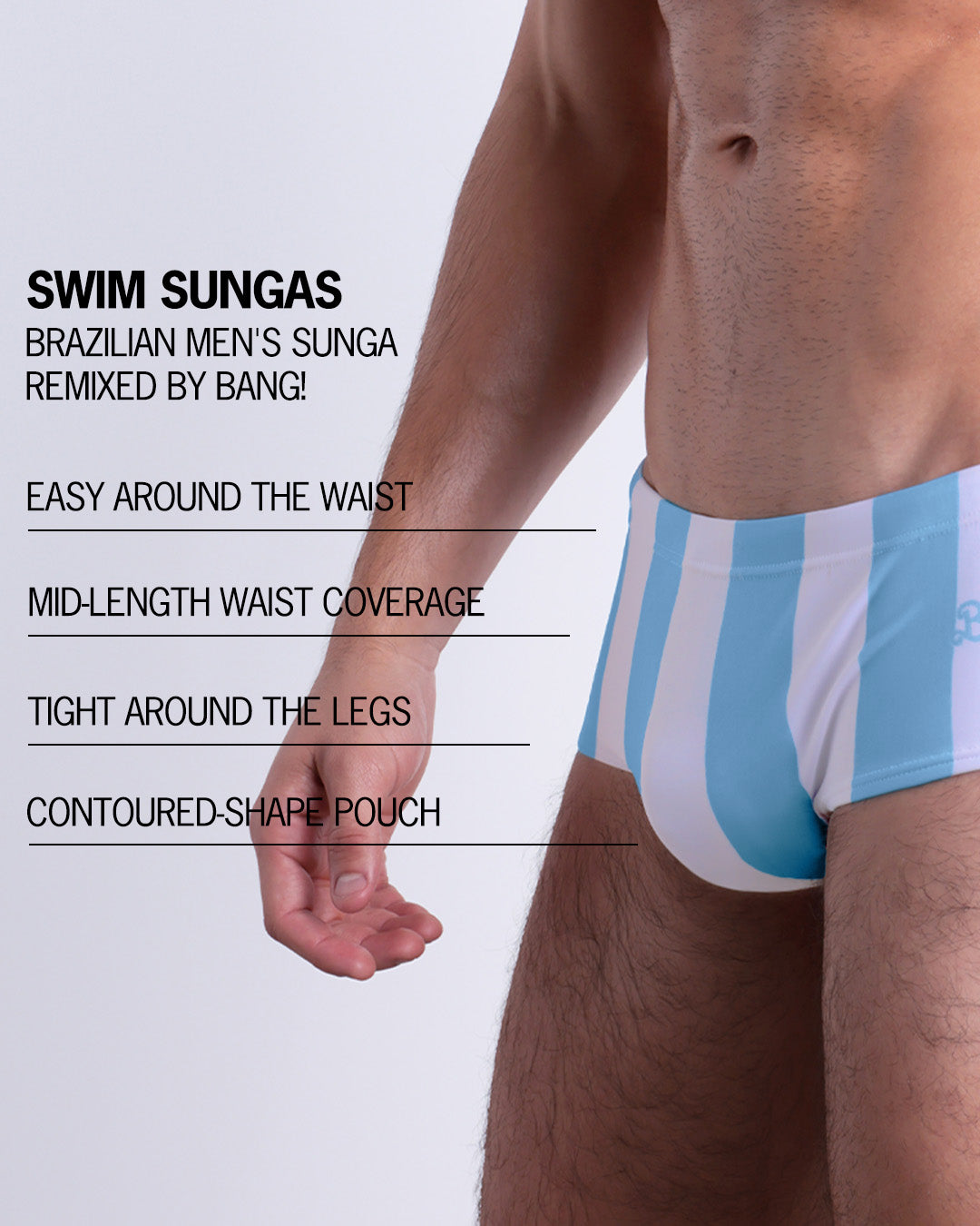 Infographic explaining the Brazilian Men's Swim Sunga remixed by BANG! These Swim Sunga are easy around the waist, are mid-length waist coverage, are tight aroung the legs, and have contoured-shape pouch.