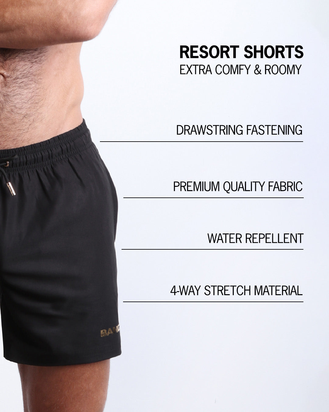 Infographic explaining how extra comfy and roomy Resort Shorts. They have drawstring fastening, quality fabric, quick-dry, 4-way stretch material features of the resort shorts.
