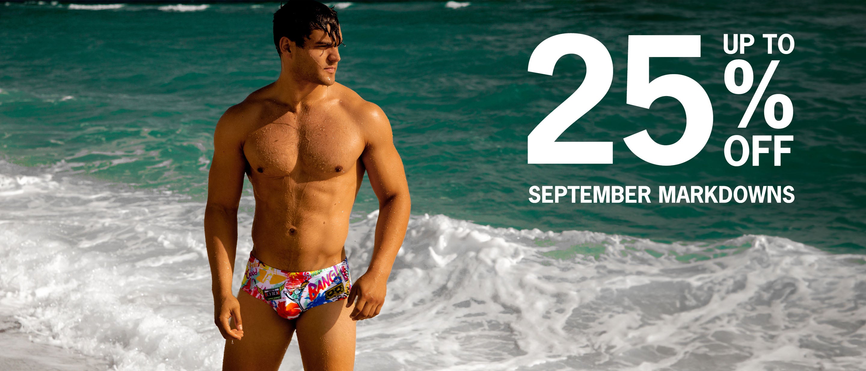 September Markdowns. Enjoy up to 25% Off on a selection of over 200+ items of men's beachwear, swimsuits, summer tank tops, shirts and shorts for a limited time.