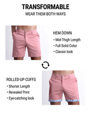 PINK ILLUSIONS Street shorts by DC2 are tranformable. You're able to wear wear them 2 ways: Hem down or rolled-up cuffs. Hem down have a mid-thigh length, full solid color, and provide a classic chino shorts look. Rolled-up cuffs provide a shorter length, provide a fun print and eye-catching look.