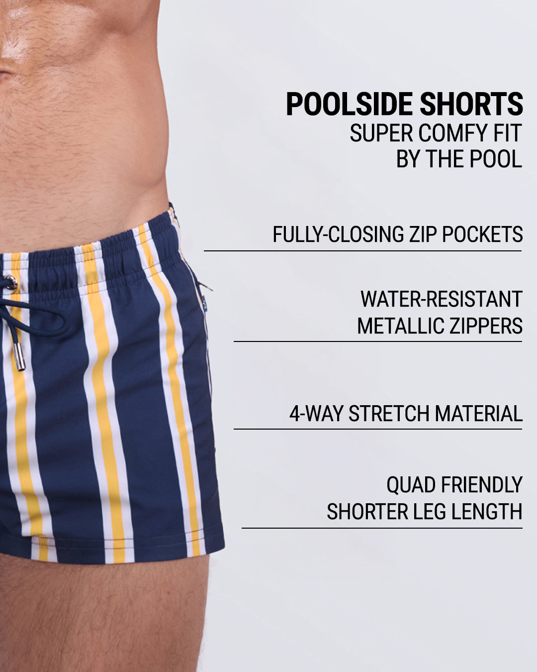 Infographic View: SUN CHASING STRIPES poolside shorts feature callouts for: fully-closing zip pockets, metallic water-resistant zippers, soft 4-way stretch material, quad-accentuating shorter inseam, and head-turning vertical stripe print.