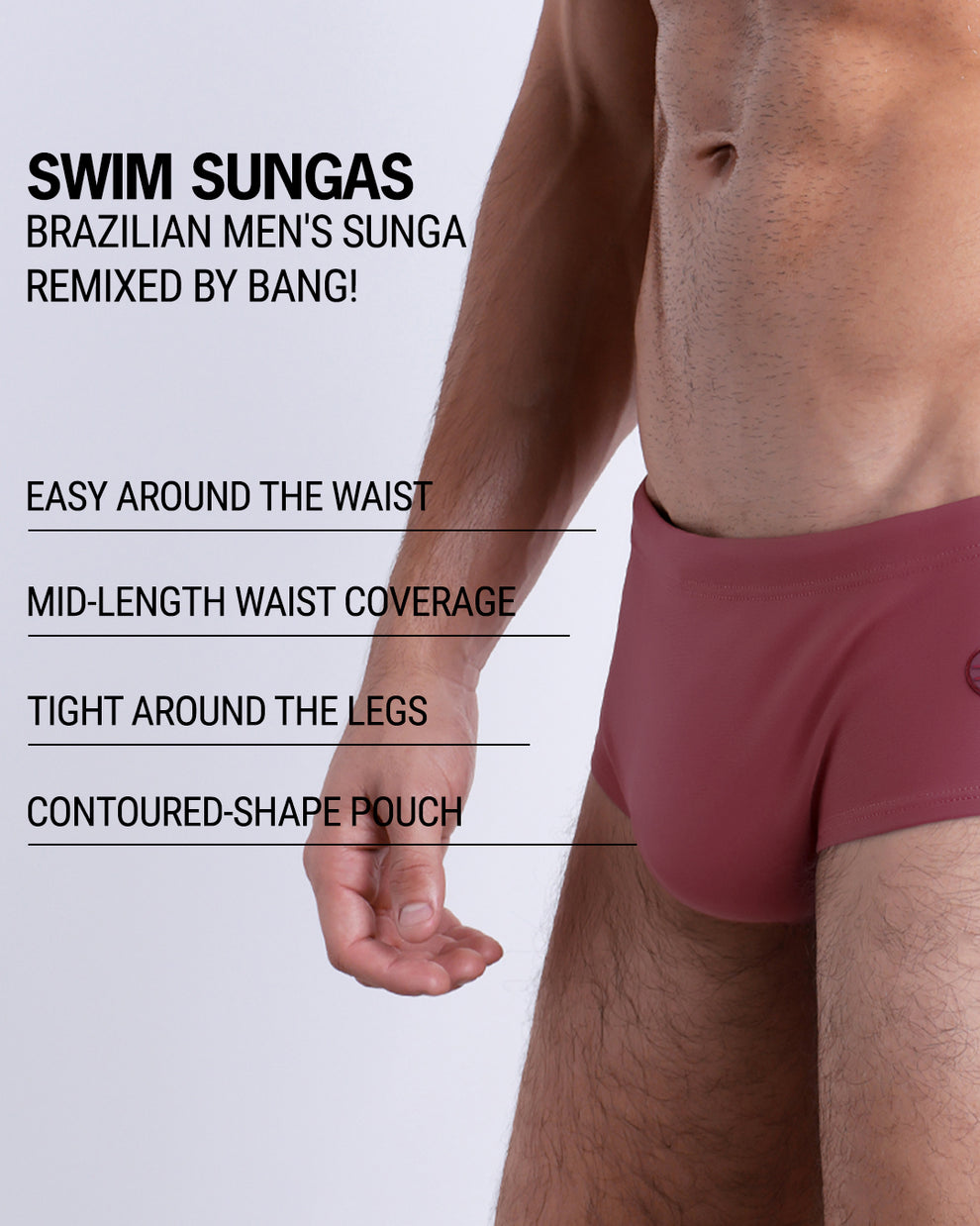 Infographic explaining the Brazilian Men's Swim Sunga remixed by BANG! These Swim Sunga are easy around the waist, are mid-length waist coverage, are tight around the legs, and have contoured-shape pouch.