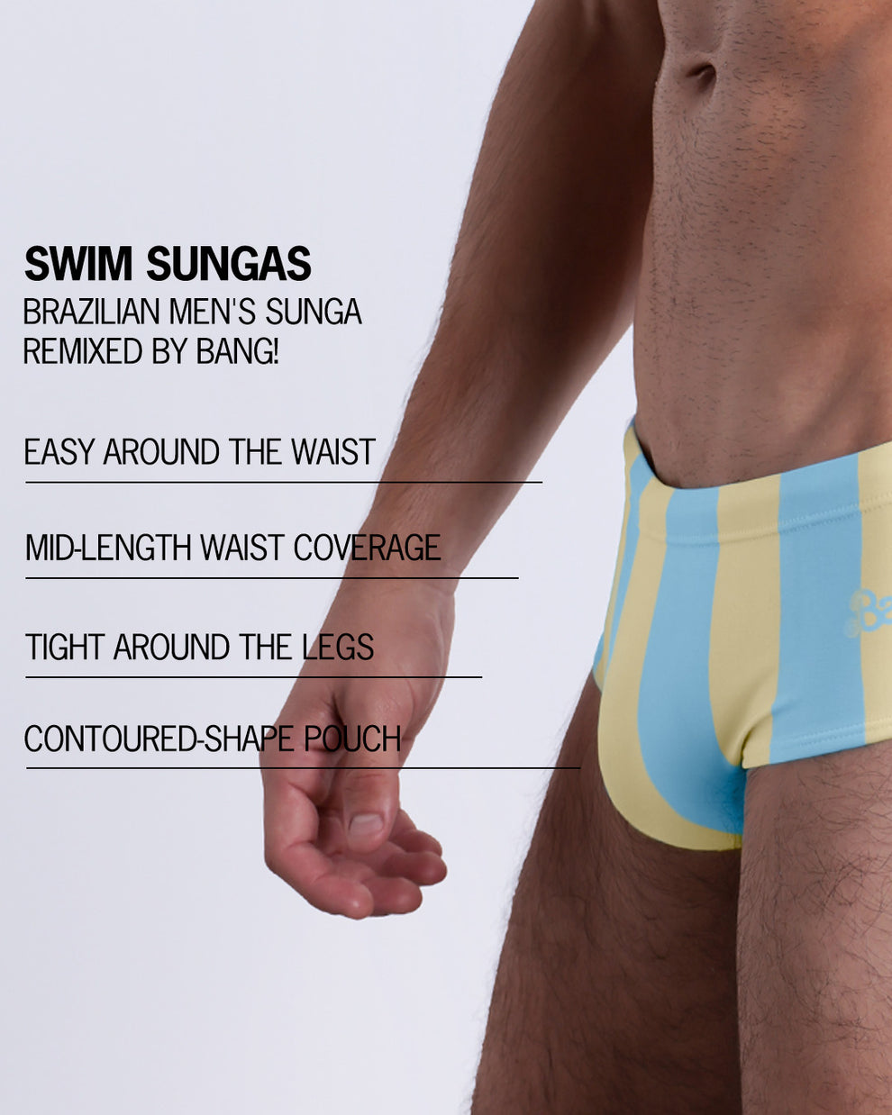 Infographic explaining the Brazilian Men's Swim Sunga remixed by BANG! These Swim Sunga are easy around the waist, are mid-length waist coverage, are tight aroung the legs, and have contoured-shape pouch.