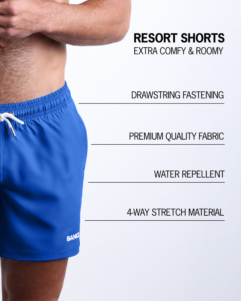 Infographic explaining how extra comfy and roomy Resort Shorts. They have drawstring fastening, quality fabric, quick-dry, 4-way stretch material features of the resort shorts. 