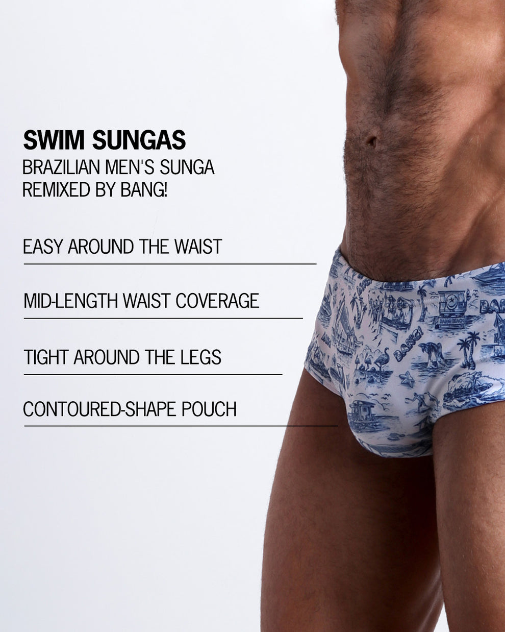 Infographic explaining the Brazilian Men's Swim Sunga remixed by BANG! These Swim Sunga are easy around the waist, are mid-length waist coverage, are tight aroung the legs, and have contoured-shape pouch.